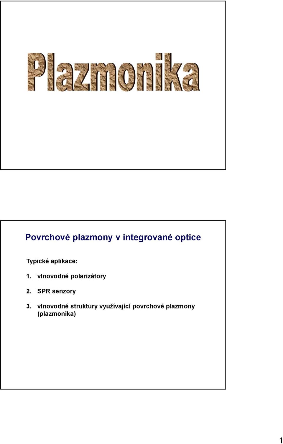 vlnovodné polarizátory. SPR senzory 3.