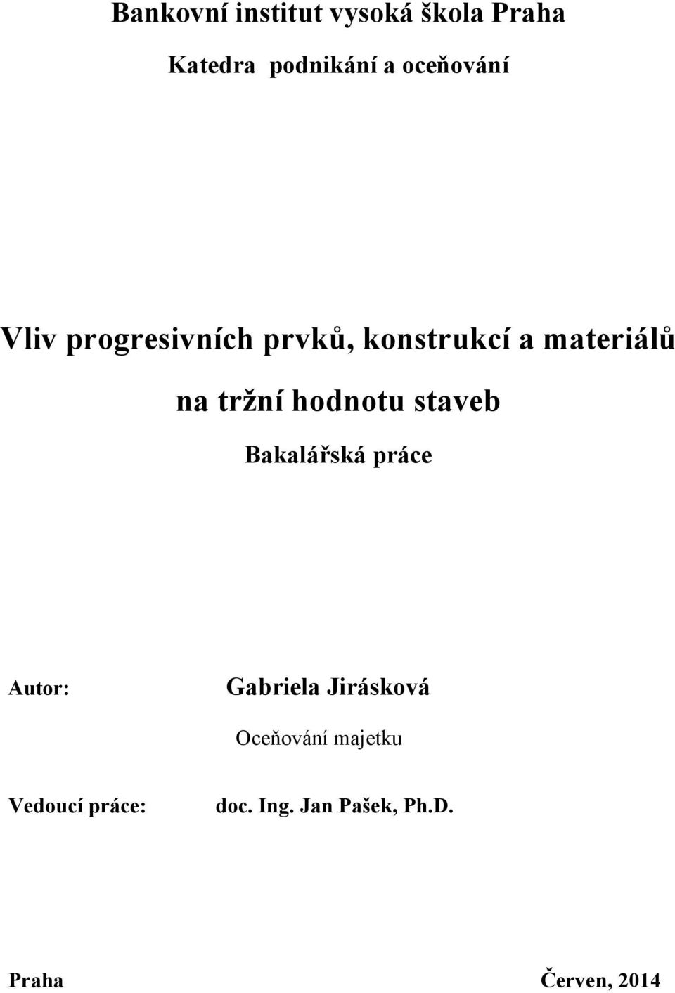 tržní hodnotu staveb Bakalářská práce Autor: Gabriela Jirásková