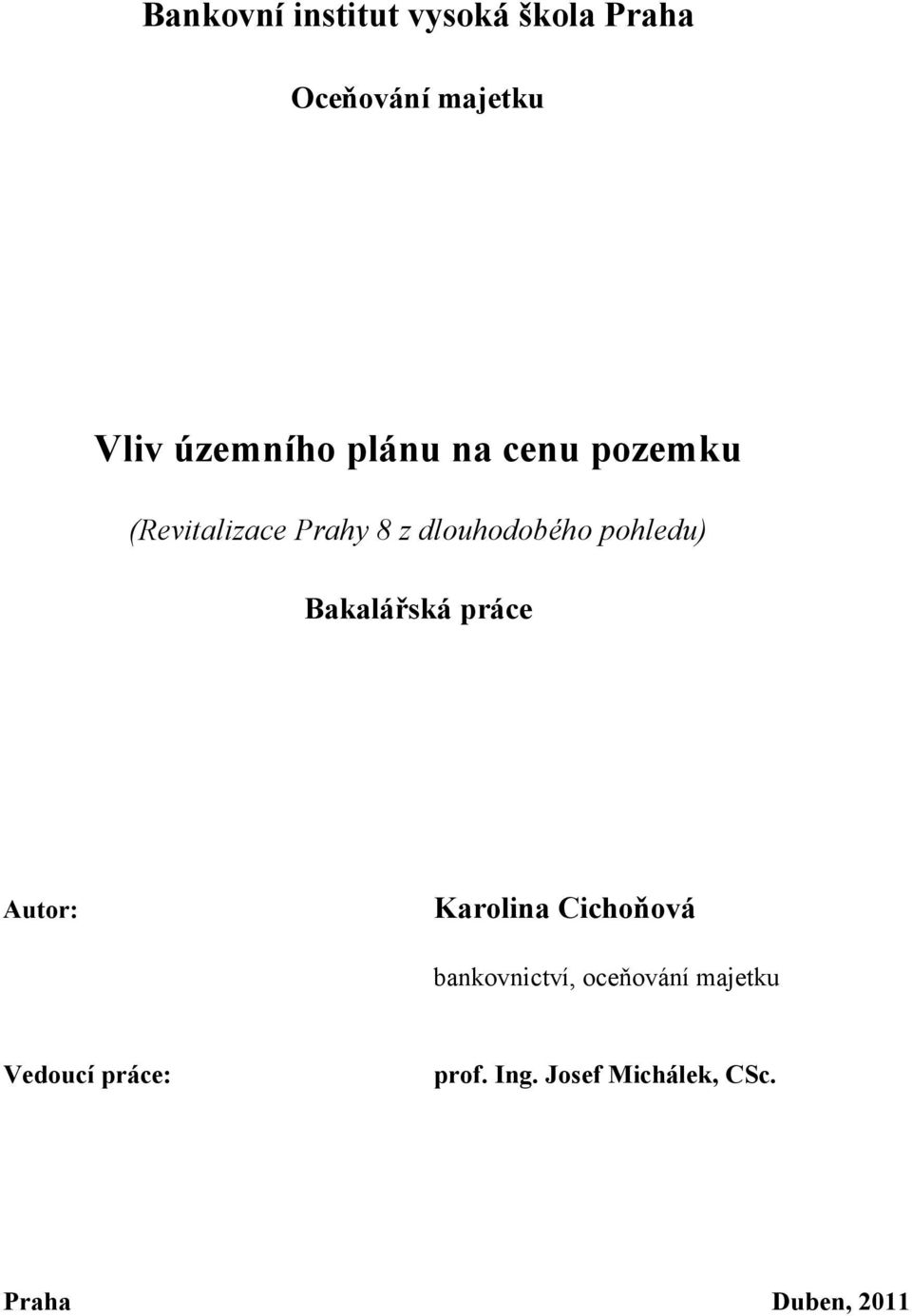 Bakalářská práce Autor: Karolina Cichoňová bankovnictví, oceňování