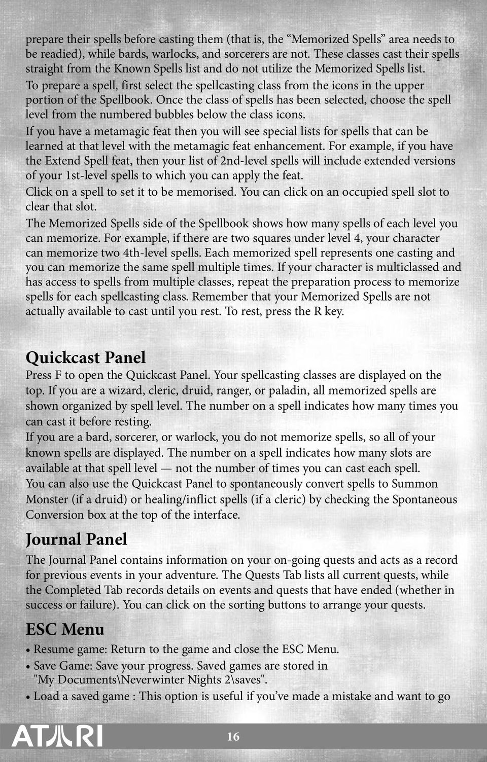 To prepare a spell, first select the spellcasting class from the icons in the upper portion of the Spellbook.