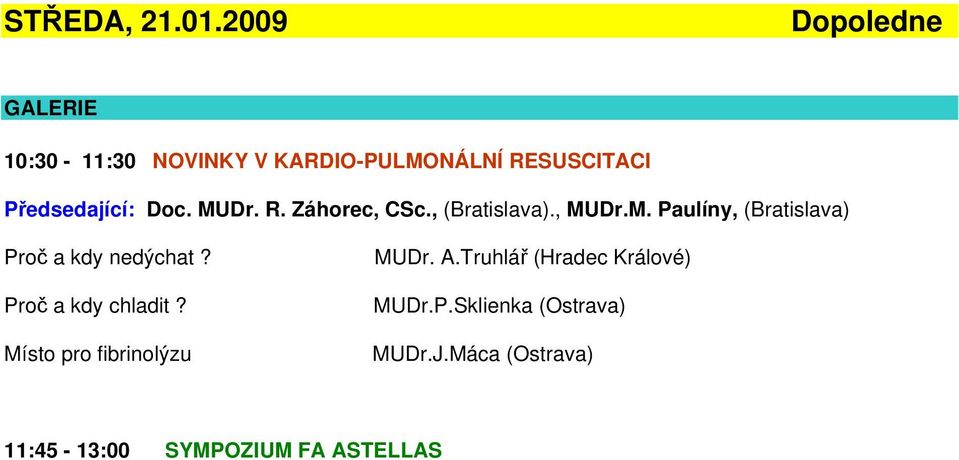 Doc. MUDr. R. Záhorec, CSc., (Bratislava)., MUDr.M. Paulíny, (Bratislava) Proč a kdy nedýchat?