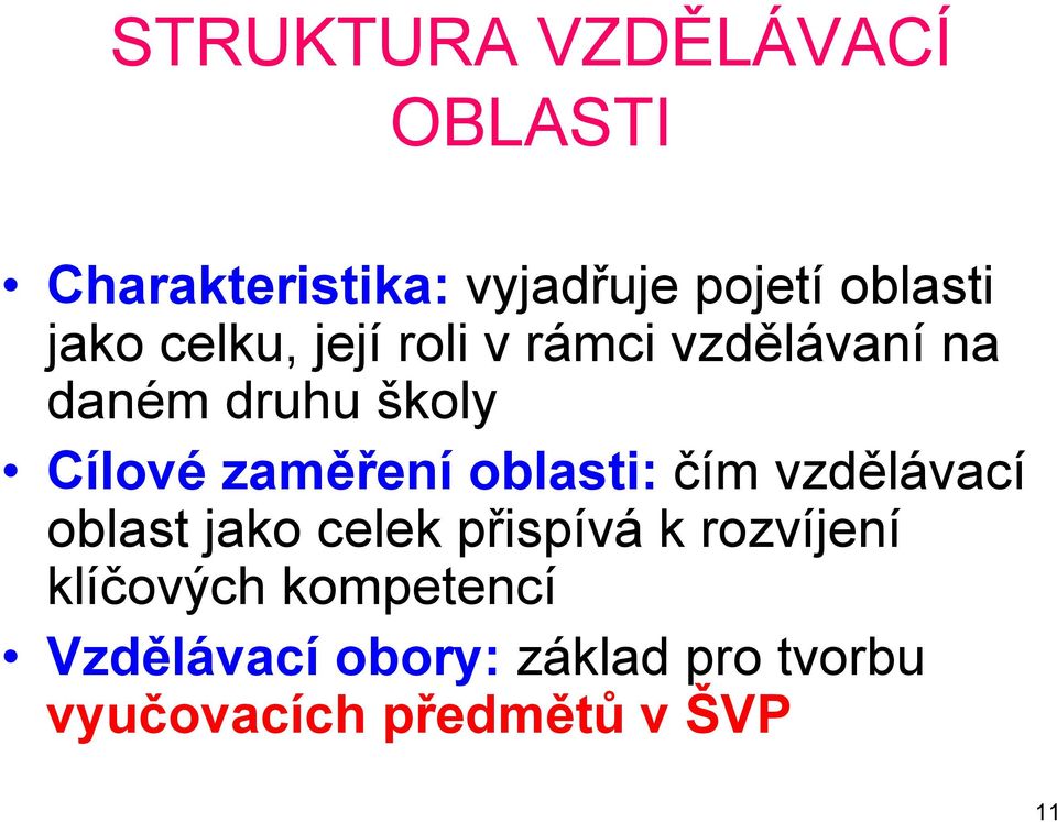 zaměření oblasti: čím vzdělávací oblast jako celek přispívá k rozvíjení