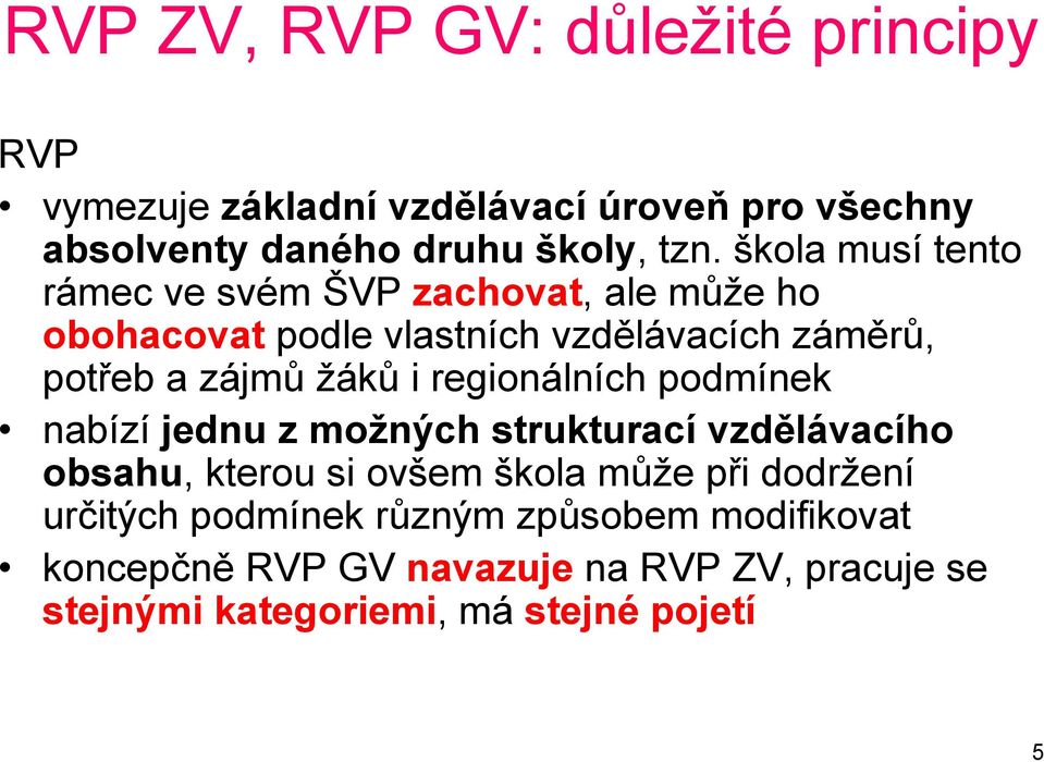 i regionálních podmínek nabízí jednu z možných strukturací vzdělávacího obsahu, kterou si ovšem škola může při dodržení