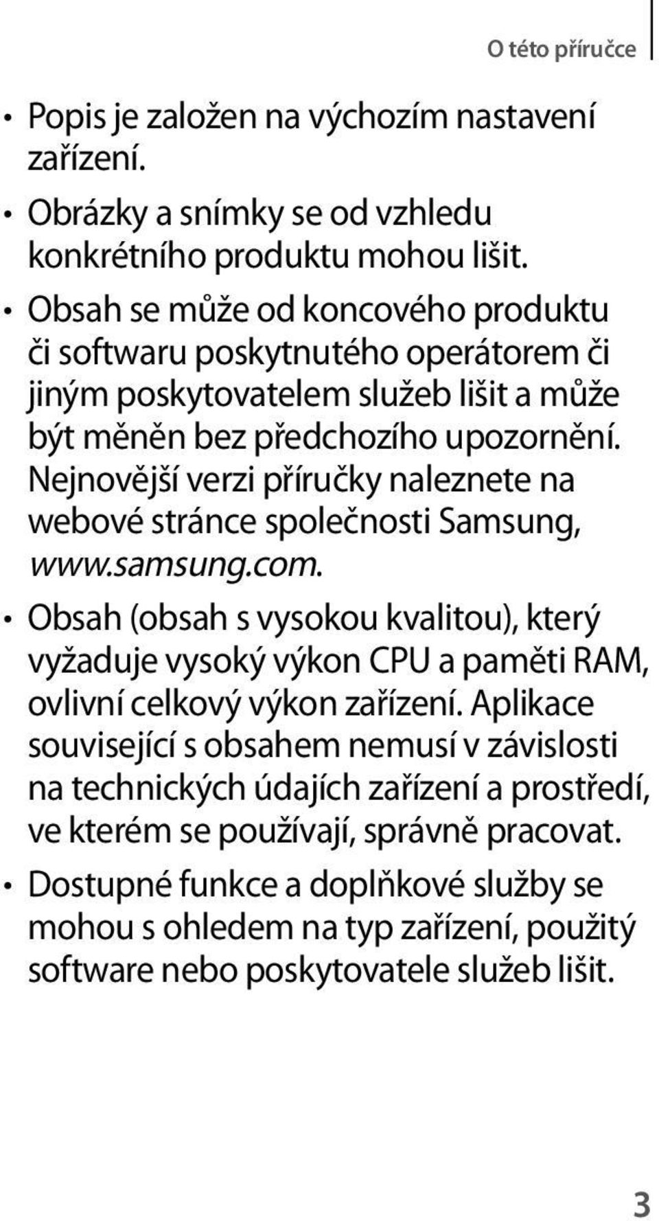 Nejnovější verzi příručky naleznete na webové stránce společnosti Samsung, www.samsung.com.