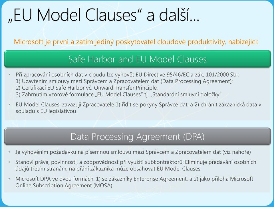 Onward Transfer Principle, 3) Zahrnutím vzorové formulace EU Model Clauses tj.