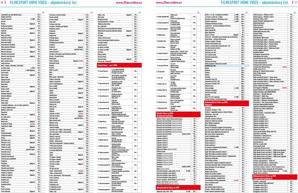 cz FILMEXPORT HOME VIDEO objednávkový list 17 Limonádový Joe aneb Koňská opera Marijka nevěrnice Markéta Lazarová 2 DVD 349, Maryša Maryša digipack 99, Maskovaná milenka Maskovaná milenka digipack