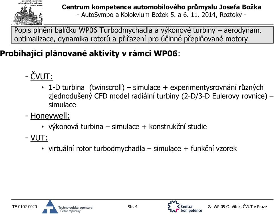 rovnice) simulace - Honeywell: - VUT: výkonová turbina simulace + konstrukční studie