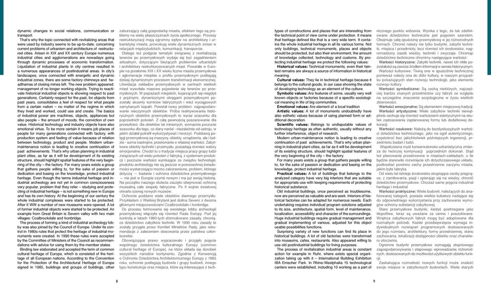 Arisen in XIX and XX century Europe numerous industrial cities and agglomerations are nowadays going through dynamic processes of economic transformation.