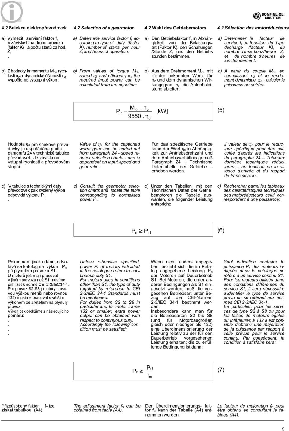 (Faktor K), den chaltungen /tunde Z r und den Betriebs stunden bestimmen a) Déterminer le facteur de service f s en fonction du type decharge (facteur K), nombre d insertions/heure du Z r et du