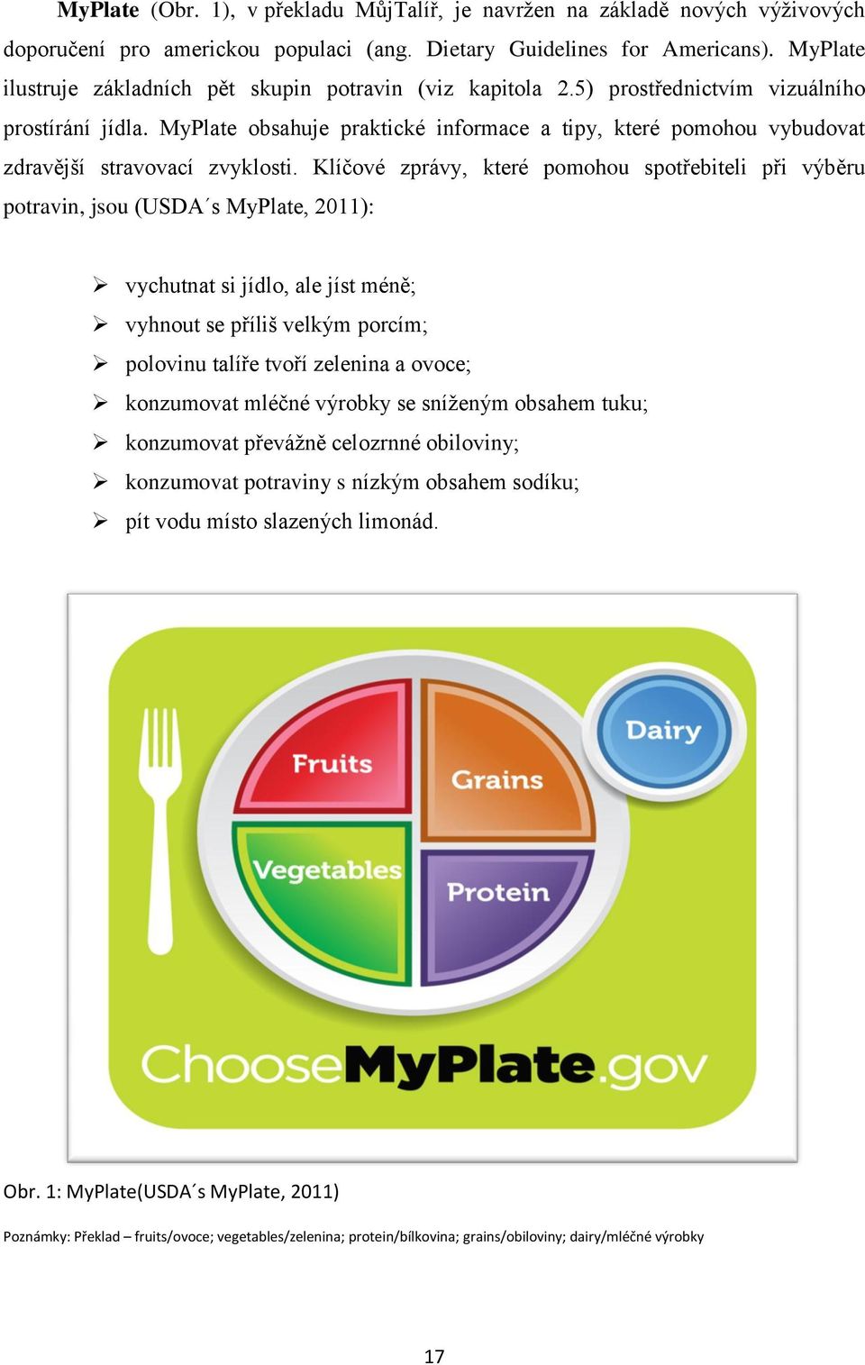 MyPlate obsahuje praktické informace a tipy, které pomohou vybudovat zdravější stravovací zvyklosti.