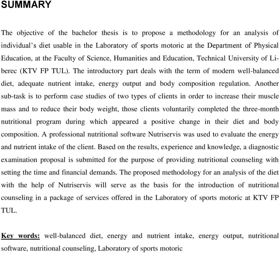 The introductory part deals with the term of modern well-balanced diet, adequate nutrient intake, energy output and body composition regulation.