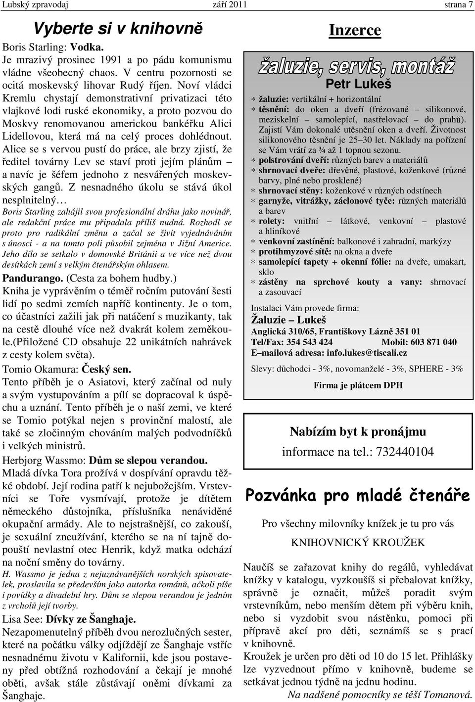 Noví vládci Kremlu chystají demonstrativní privatizaci této vlajkové lodi ruské ekonomiky, a proto pozvou do Moskvy renomovanou americkou bankéřku Alici Lidellovou, která má na celý proces dohlédnout.