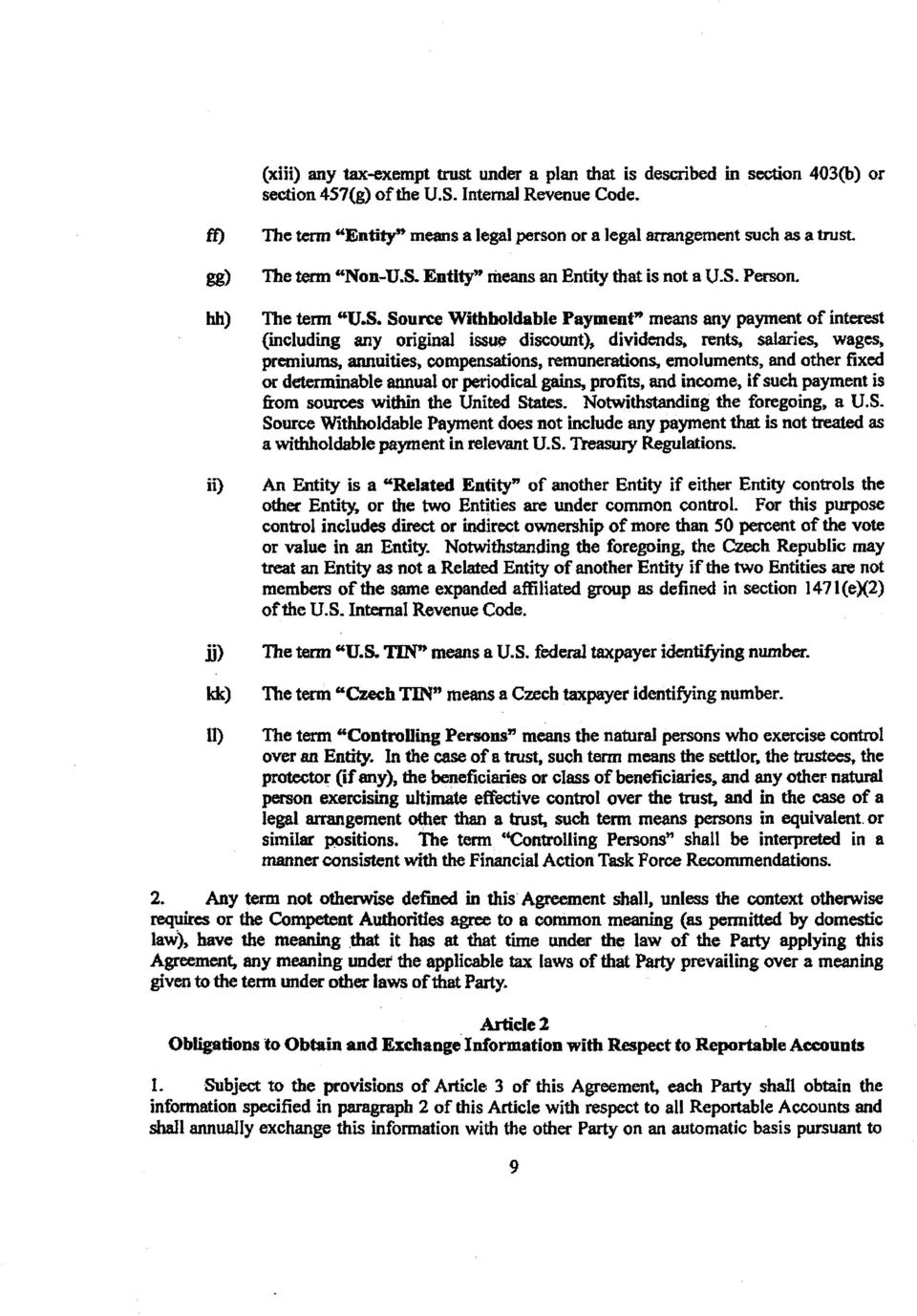 Entity" means an Entity that is not a U.S. Person. The term "U.S. Source Witbboldable Payment" means any payment of interest (including any original issue discow1t) 1 dividends. rents.