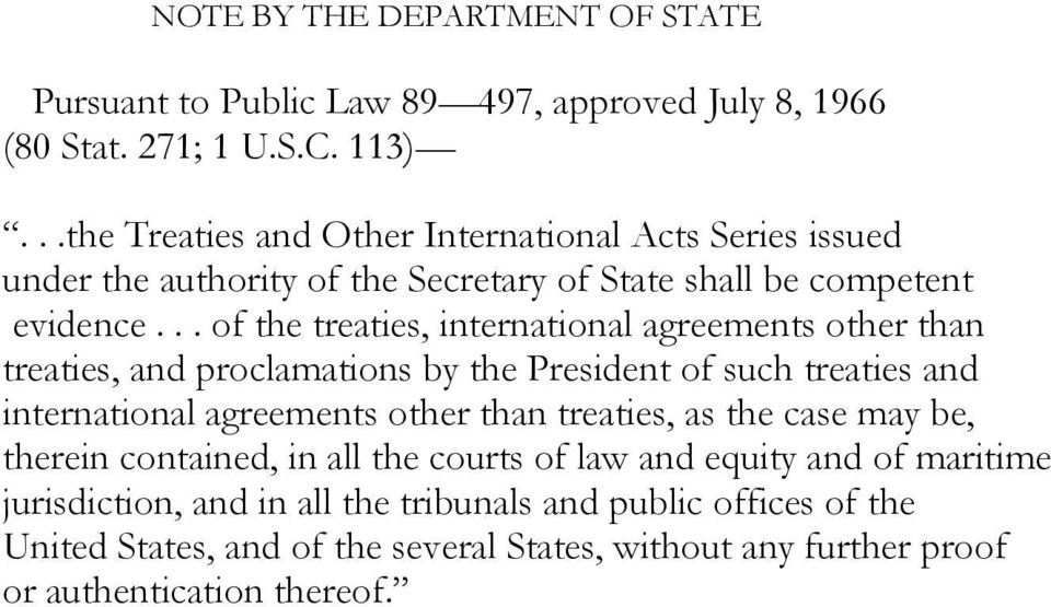 .. of the treaties, international agreements other than treaties, and proclamations by the President of such treaties and international agreements other than