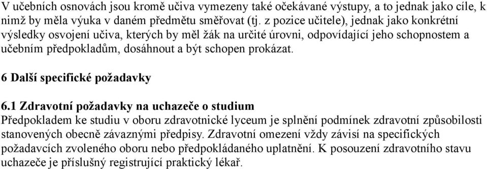 prokázat. 6 Další specifické požadavky 6.