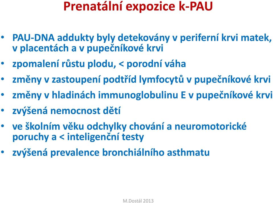 pupečníkové krvi změny v hladinách immunoglobulinu E v pupečníkové krvi zvýšená nemocnost dětí ve