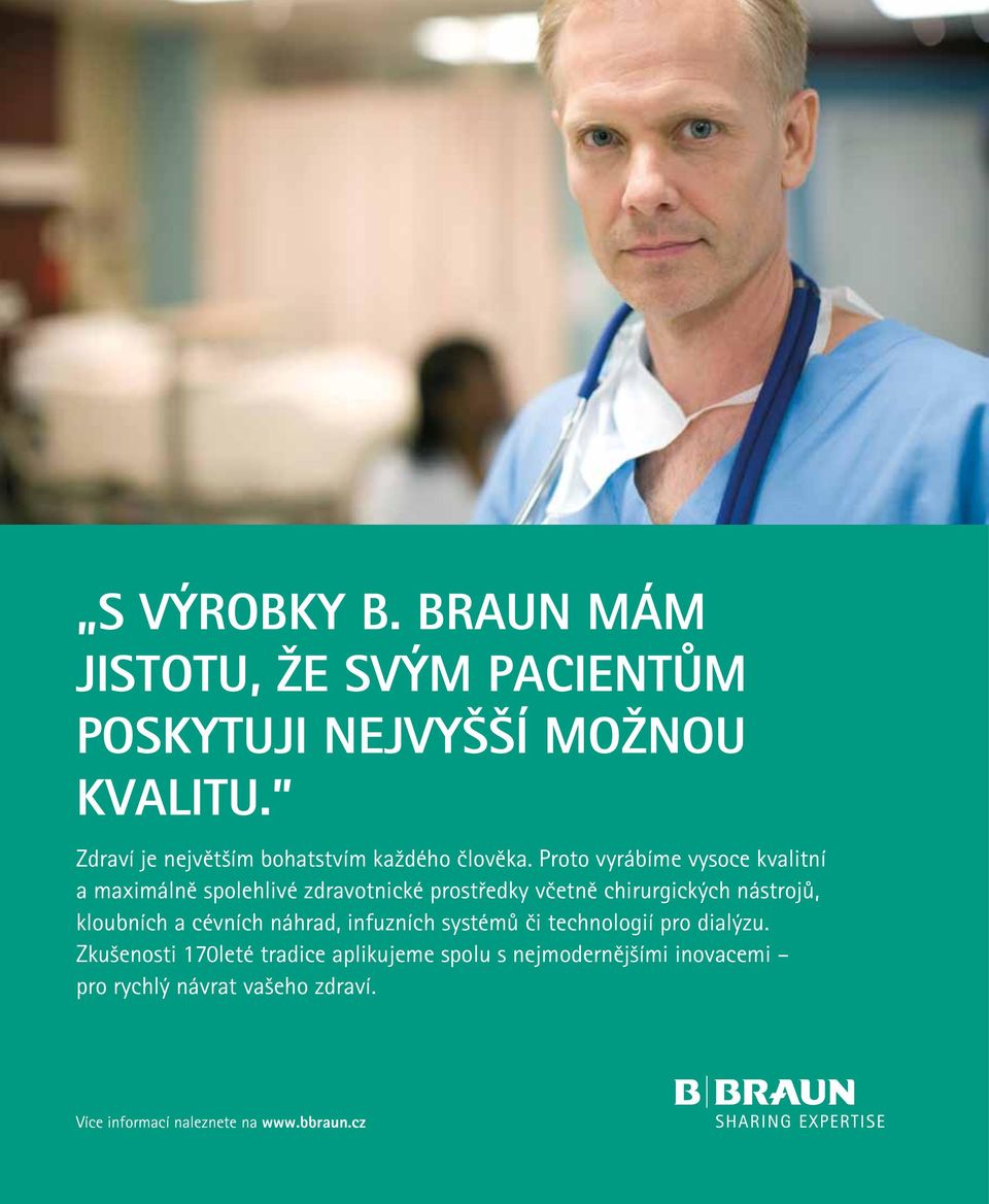 Proto vyrábíme vysoce kvalitní a maximálně spolehlivé zdravotnické prostředky včetně chirurgických nástrojů,