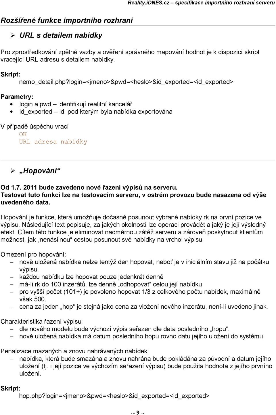 2011 bude zavedeno nové řazení výpisů na serveru. Testovat tuto funkci lze na testovacím serveru, v ostrém provozu bude nasazena od výše uvedeného data.