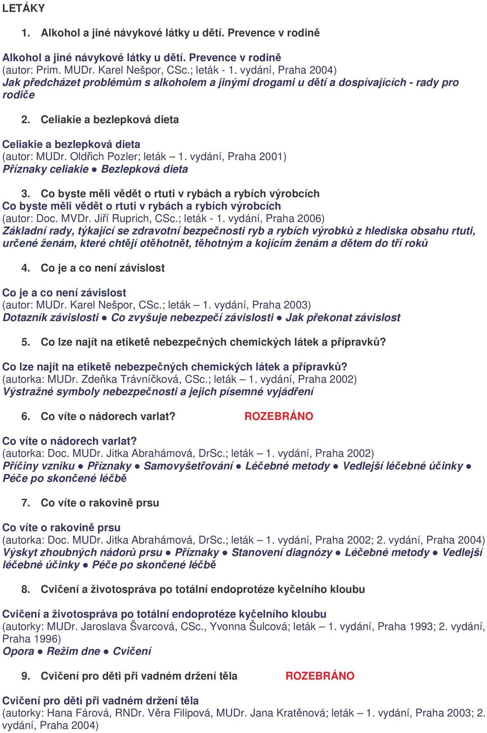 Oldřich Pozler; leták 1. vydání, Praha 2001) Příznaky celiakie Bezlepková dieta 3.