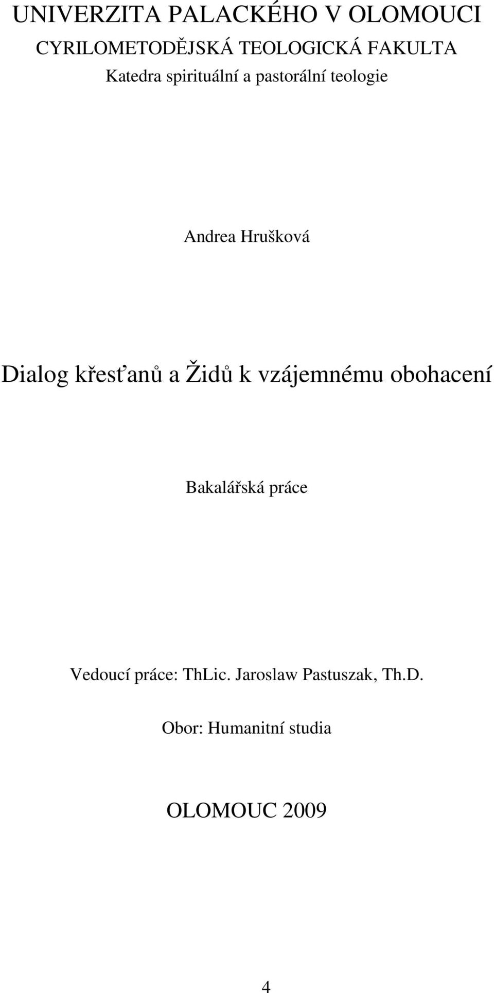 křesťanů a Židů k vzájemnému obohacení Bakalářská práce Vedoucí