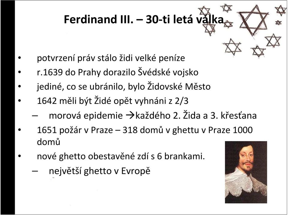 měli být Židéopět vyhnáni z 2/3 morová epidemie každého 2. Žida a 3.