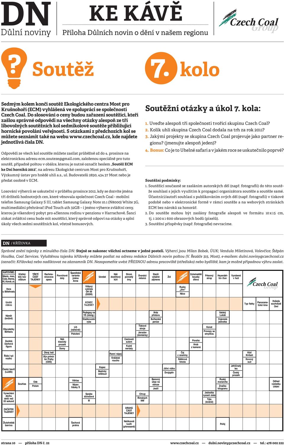 S otázkami z předchozích kol se můžete seznámit také na webu www.czechcoal.cz, kde najdete jednotlivá čísla DN. Odpovědi ze všech kol soutěže můžete zasílat průběžně až do 4.