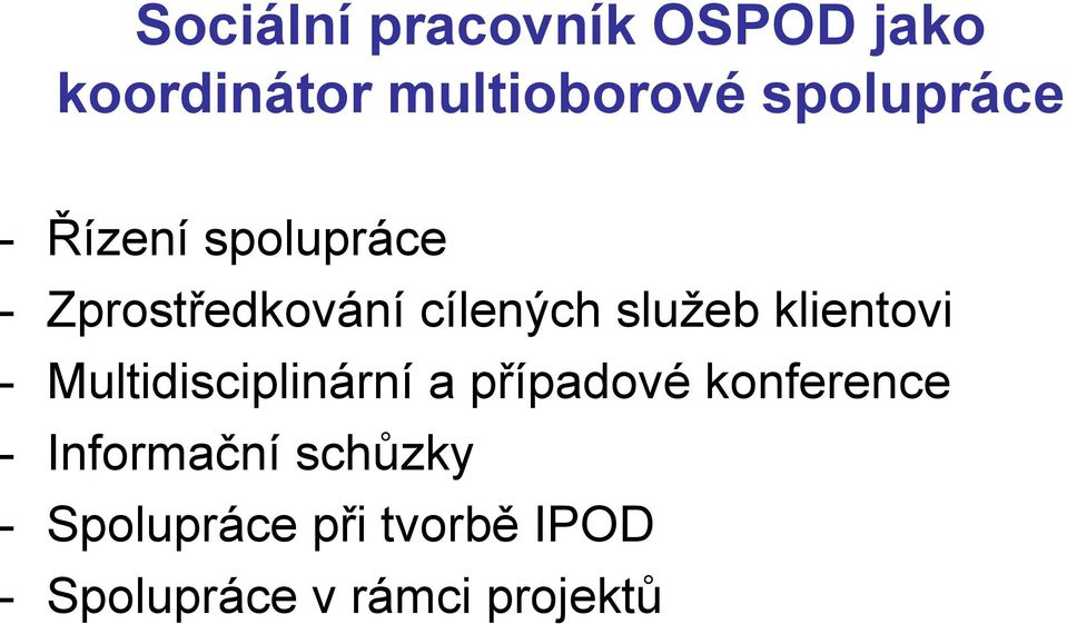 sluţeb klientovi - Multidisciplinární a případové konference -