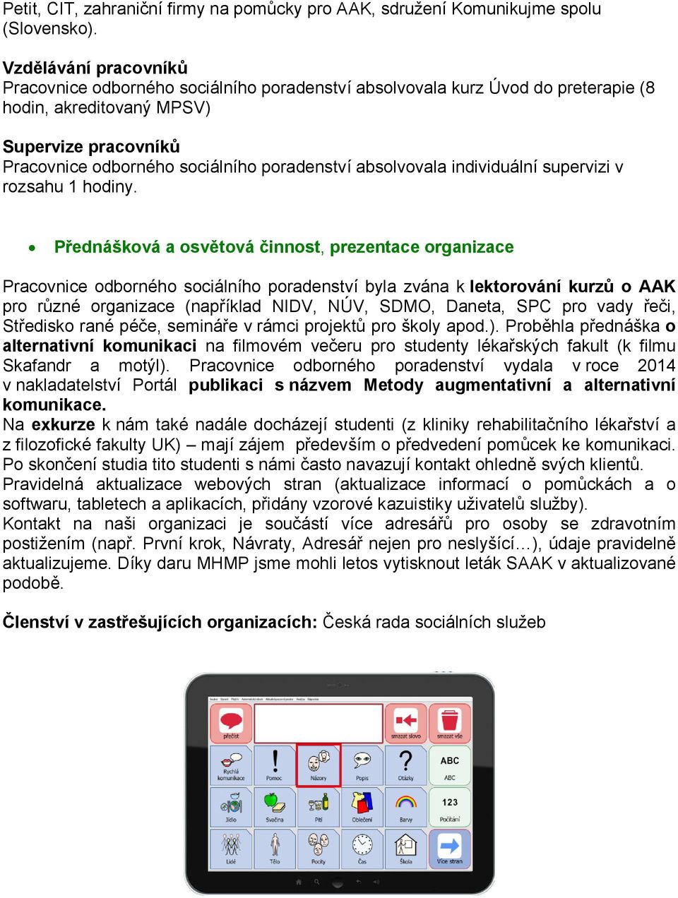 absolvovala individuální supervizi v rozsahu 1 hodiny.