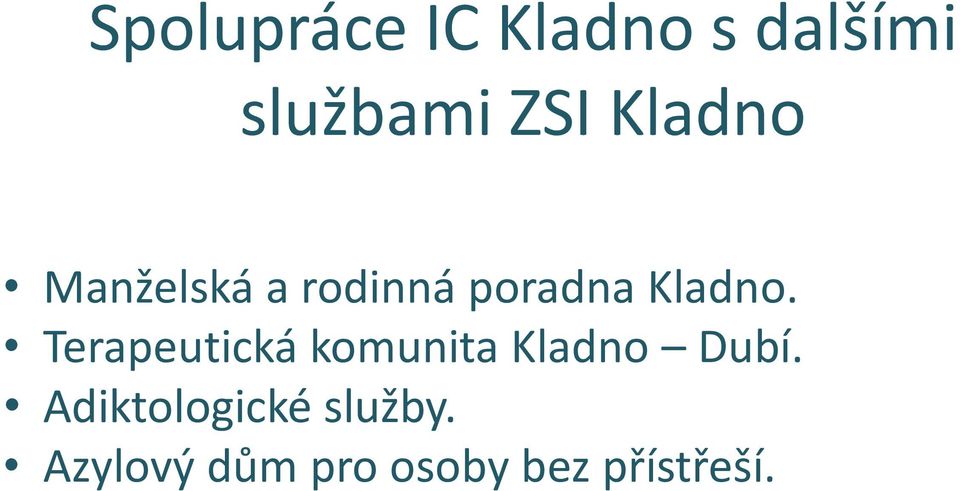 Terapeutická komunita Kladno Dubí.