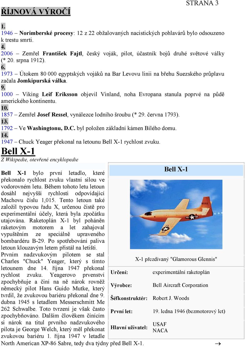 1973 Útokem 80 000 egyptských vojáků na Bar Levovu linii na břehu Suezského průplavu začala Jomkipurská válka. 9.