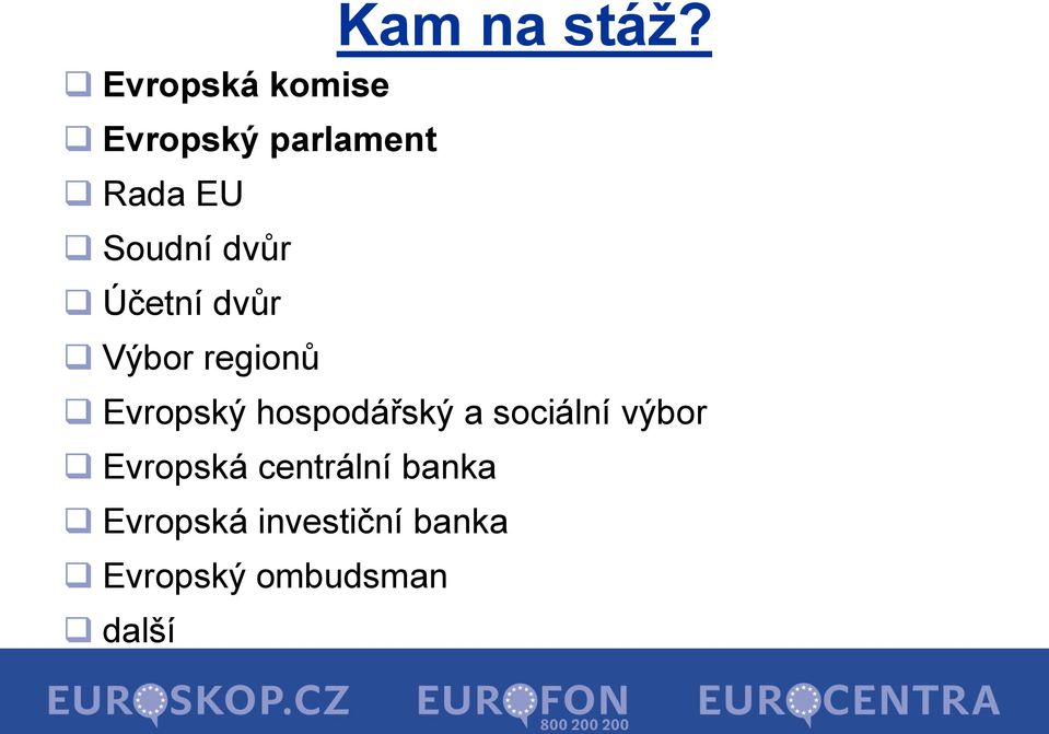 dvůr Účetní dvůr Výbor regionů Evropský hospodářský