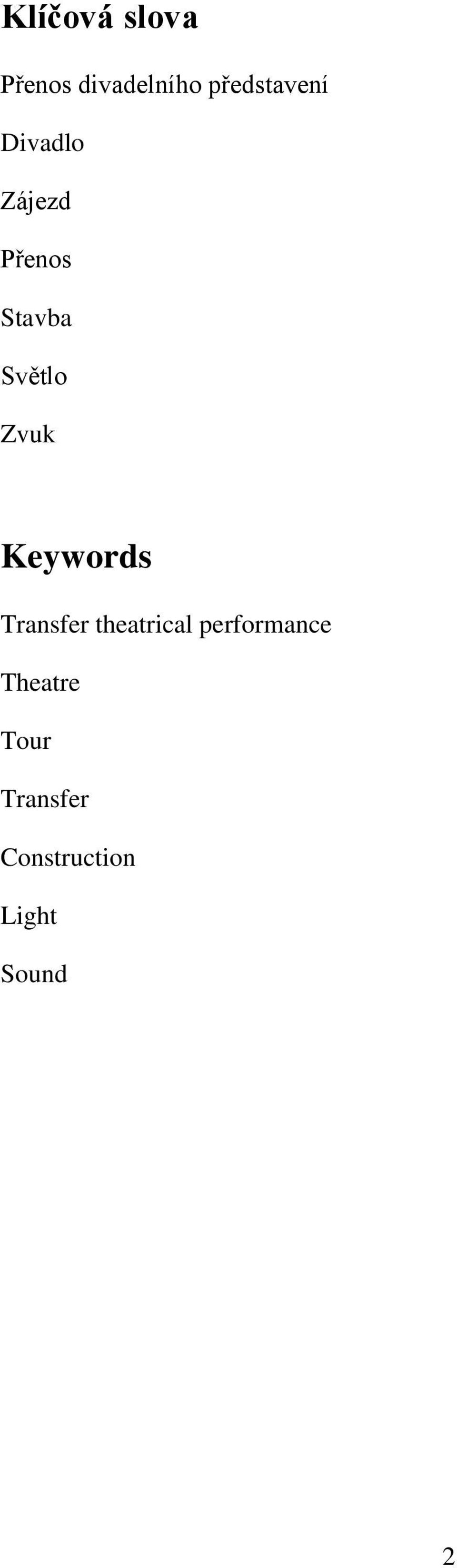 Světlo Zvuk Keywords Transfer theatrical