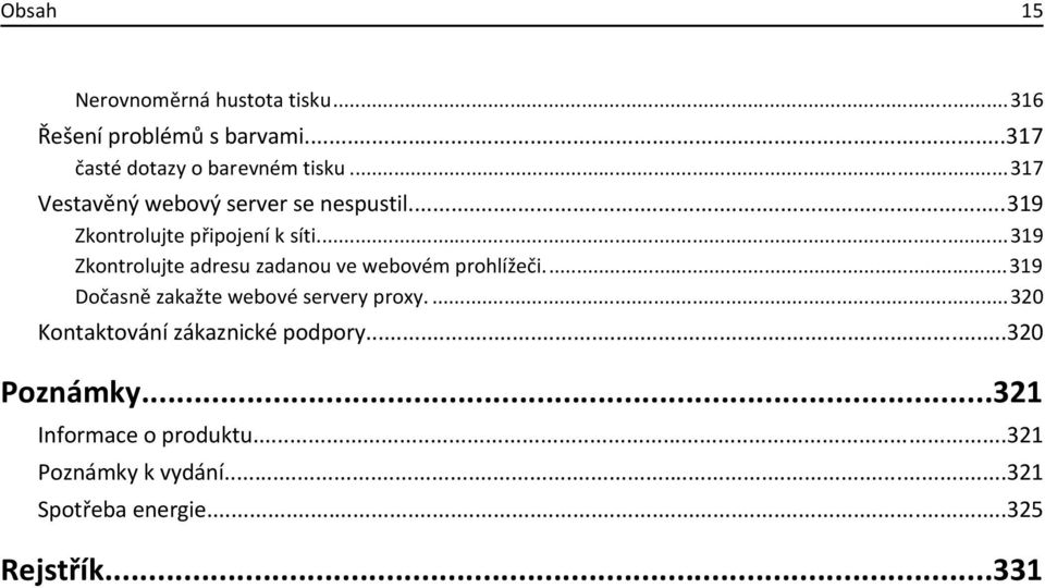 ..319 Zkontrolujte adresu zadanou ve webovém prohlížeči...319 Dočasně zakažte webové servery proxy.