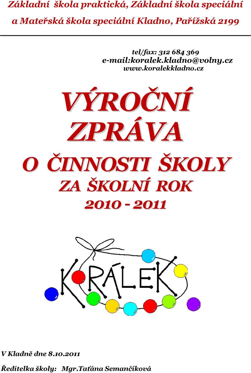 kladno@volny.cz www.koralekkladno.