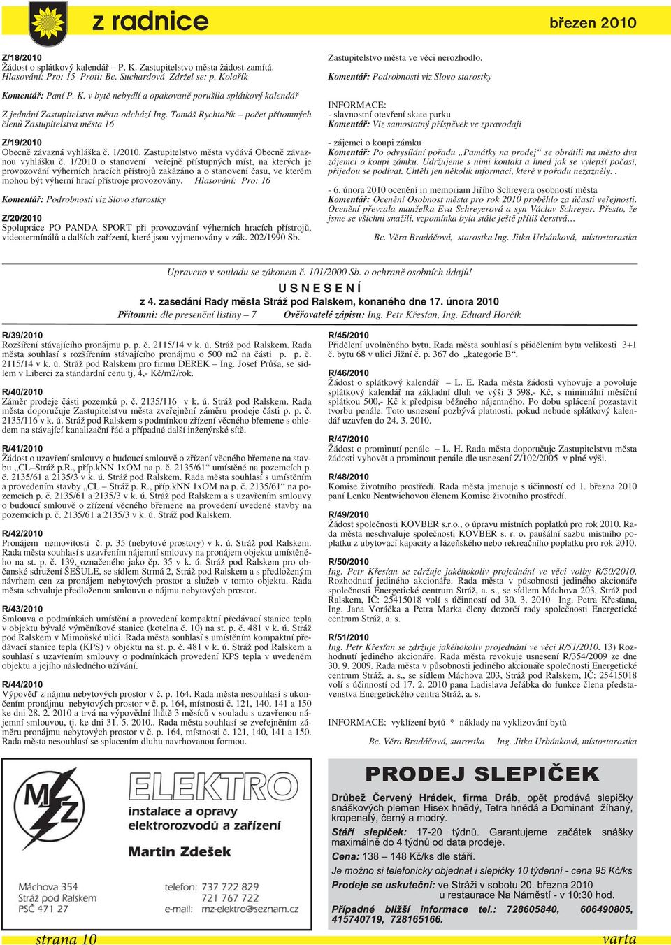 1/2010 o stanovení veřejně přístupných míst, na kterých je provozování výherních hracích přístrojů zakázáno a o stanovení času, ve kterém mohou být výherní hrací přístroje provozovány.