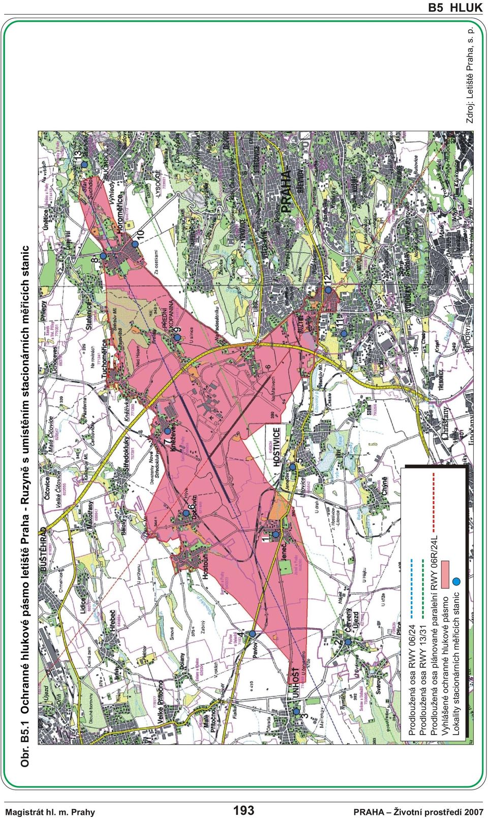 paralelní RWY 06R/24L Vyhlášené ochranné hlukové pásmo Lokality stacionárních mìøicích