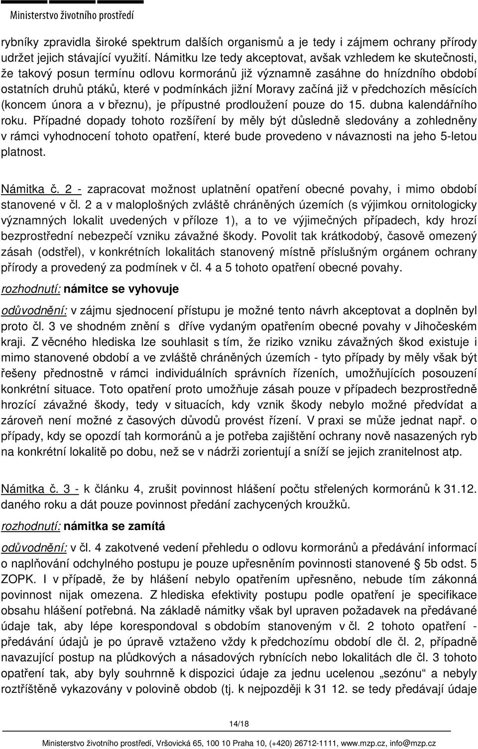 začíná již v předchozích měsících (koncem února a v březnu), je přípustné prodloužení pouze do 15. dubna kalendářního roku.