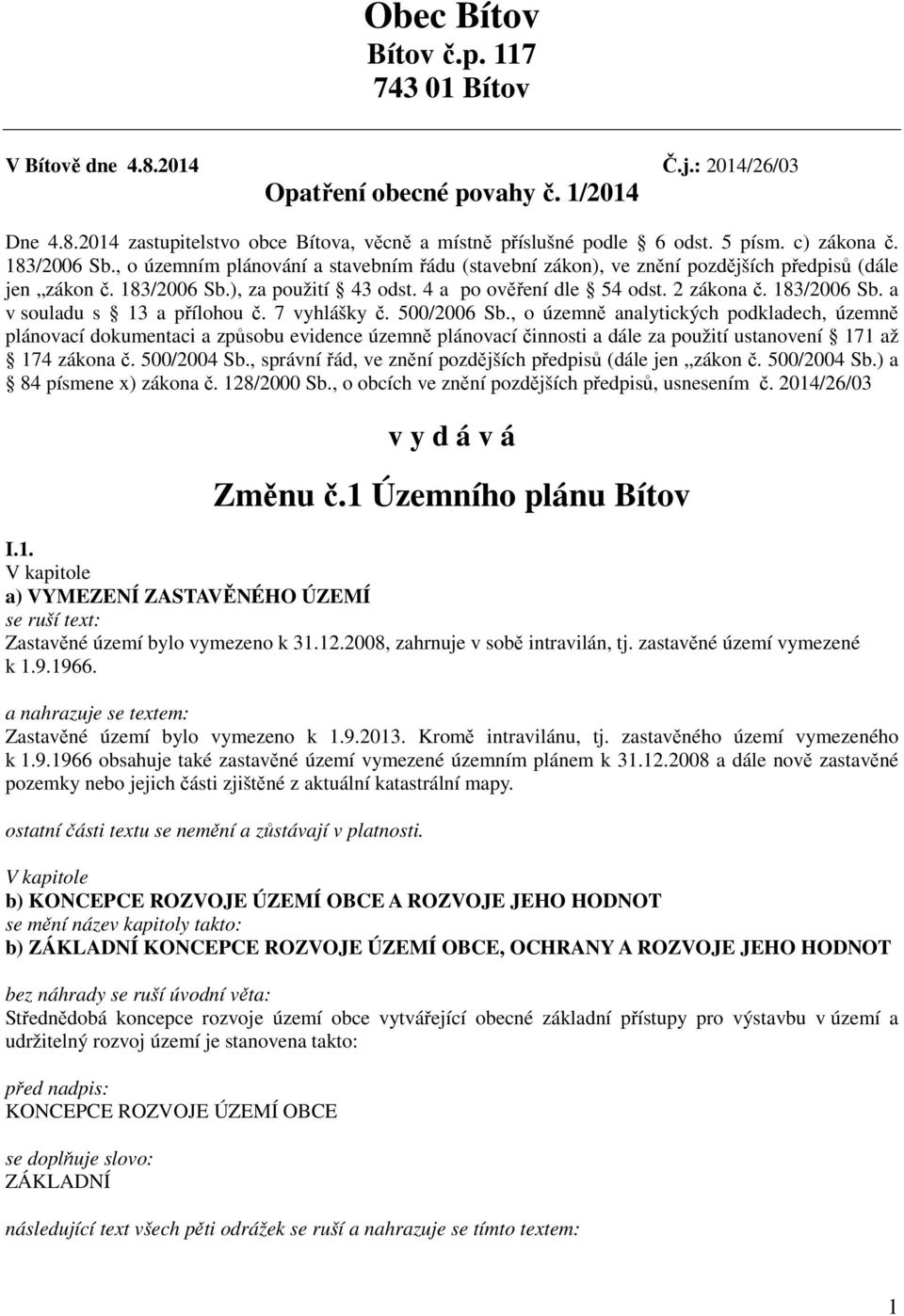 2 zákona č. 183/2006 Sb. a v souladu s 13 a přílohou č. 7 vyhlášky č. 500/2006 Sb.