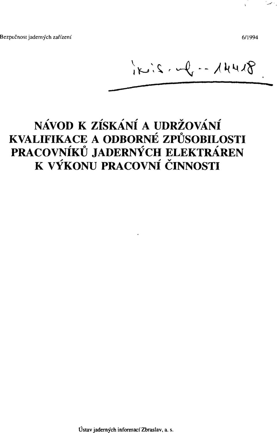 ZPŮSOBILOSTI PRACOVNÍKŮ JADERNÝCH ELEKTRÁREN K