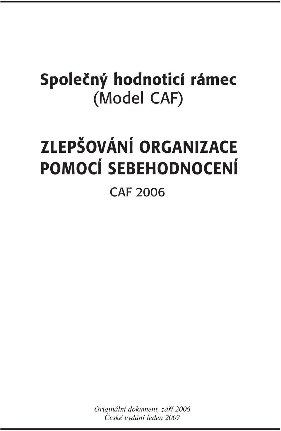 SEBEHODNOCENÍ CAF 2006 Originální