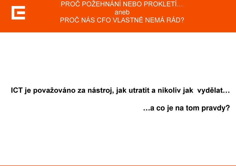 ICT je považováno za nástroj, jak