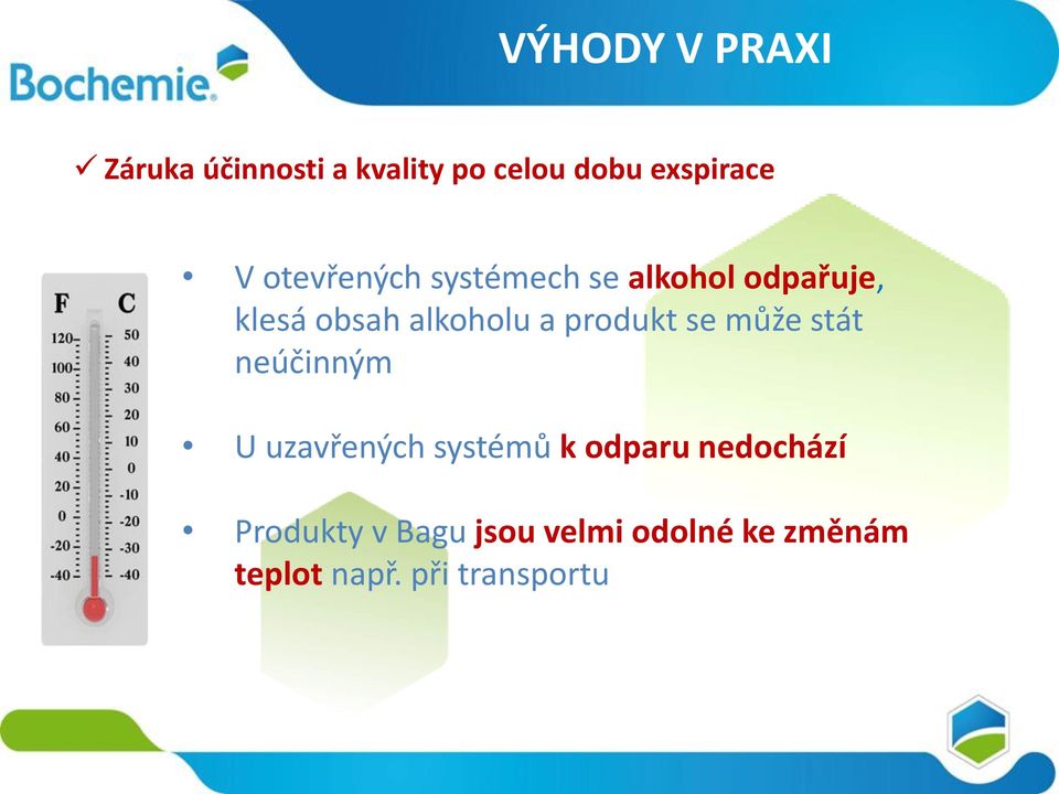 produkt se může stát neúčinným U uzavřených systémů k odparu