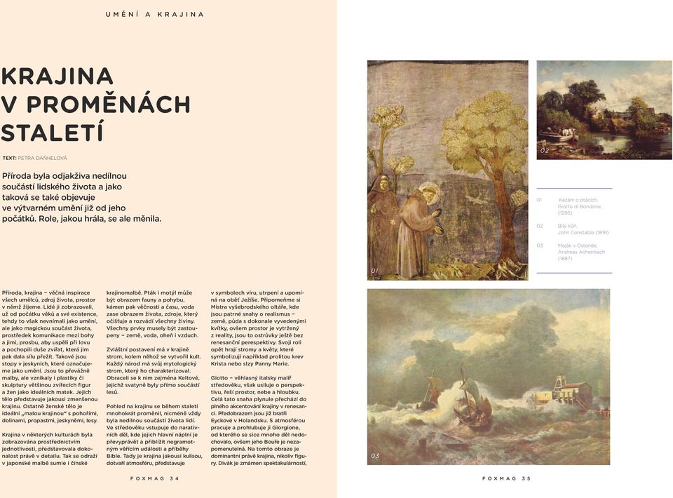 01 Kázání o ptácích, Giotto di Bondone, (1295) 02 Bílý kůň, John Constable (1819) 03 Maják v Ostende, Andreas Achenbach (1887) 01 Příroda, krajina věčná inspirace všech umělců, zdroj života, prostor