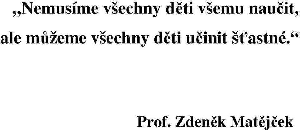 všechny děti učinit