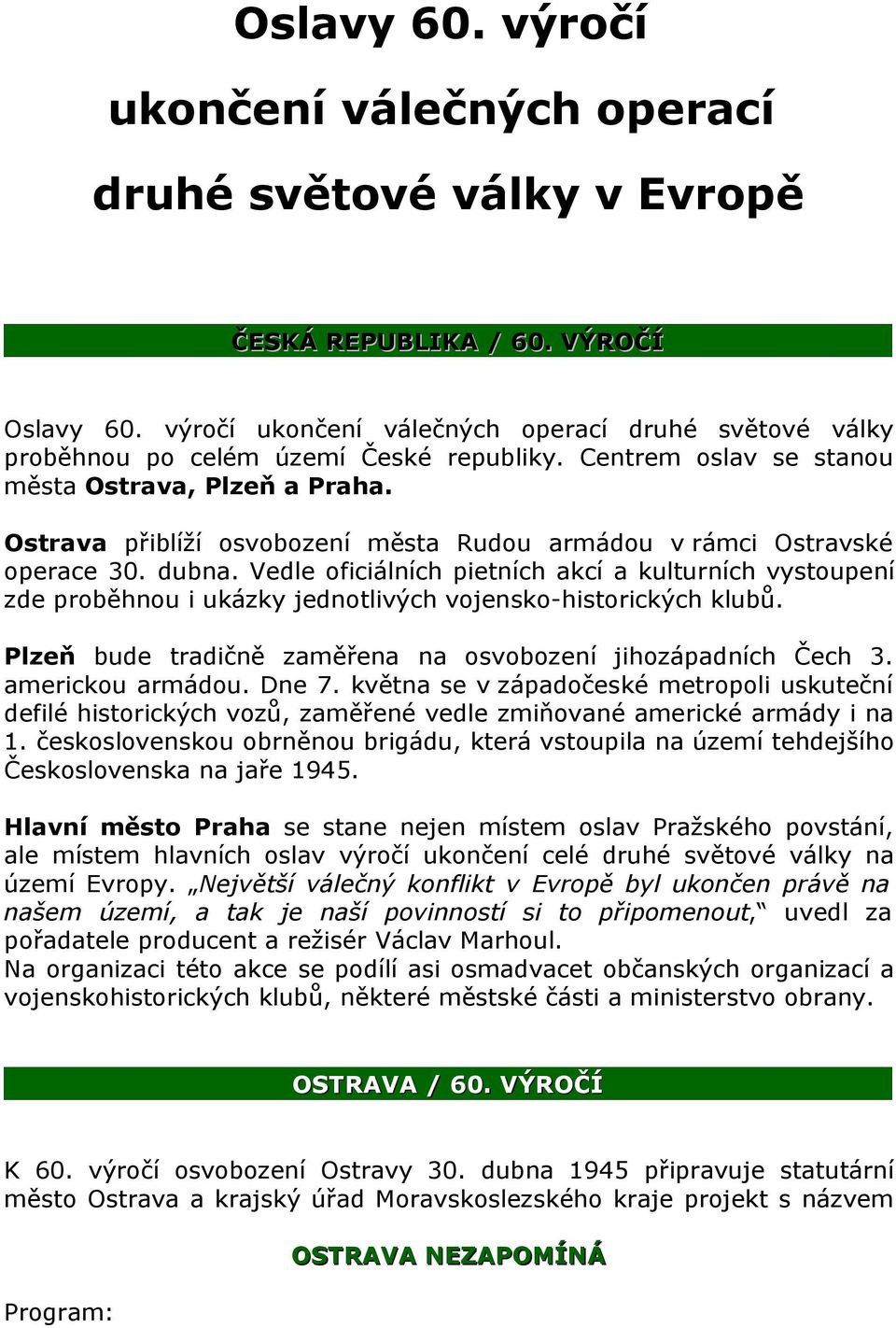 Ostrava přiblíží osvobození města Rudou armádou v rámci Ostravské operace 30. dubna.