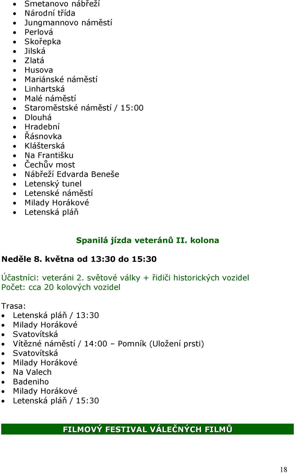 kolona Neděle 8. května od 13:30 do 15:30 Účastníci: veteráni 2.