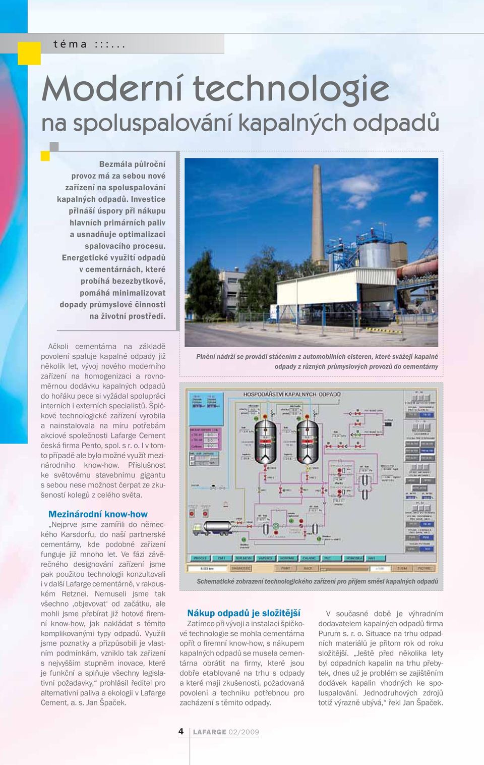 Energetické využití odpadů v cementárnách, které probíhá bezezbytkově, pomáhá minimalizovat dopady průmyslové činnosti na životní prostředí.