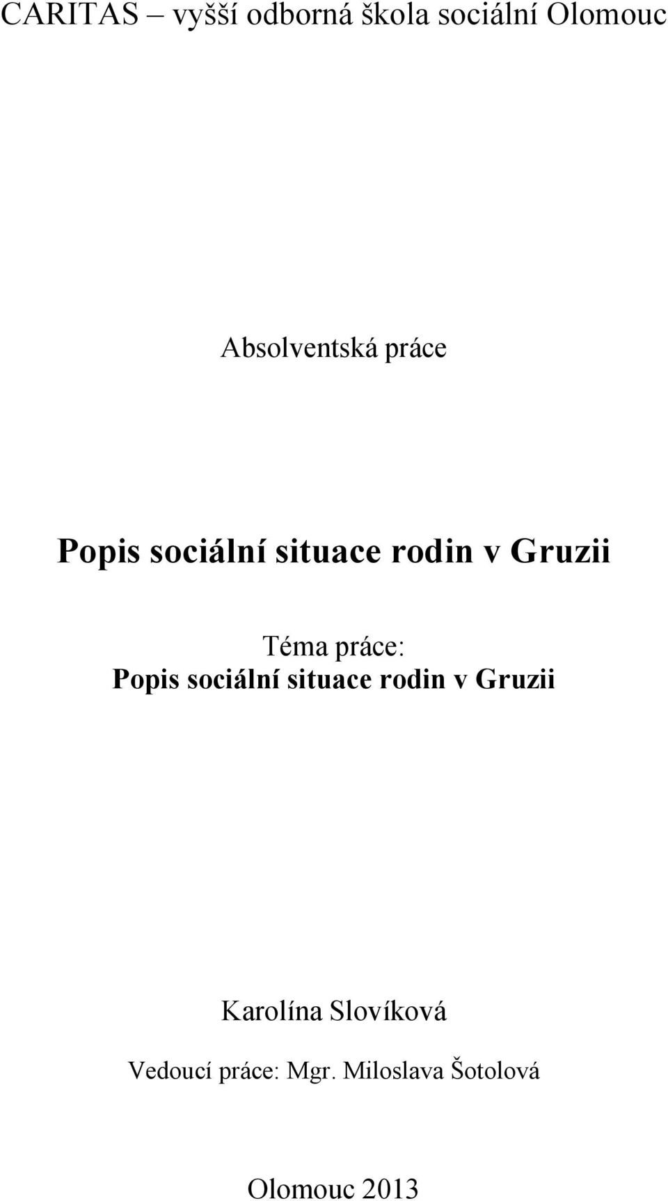 Gruzii Téma práce: Popis sociální situace rodin v