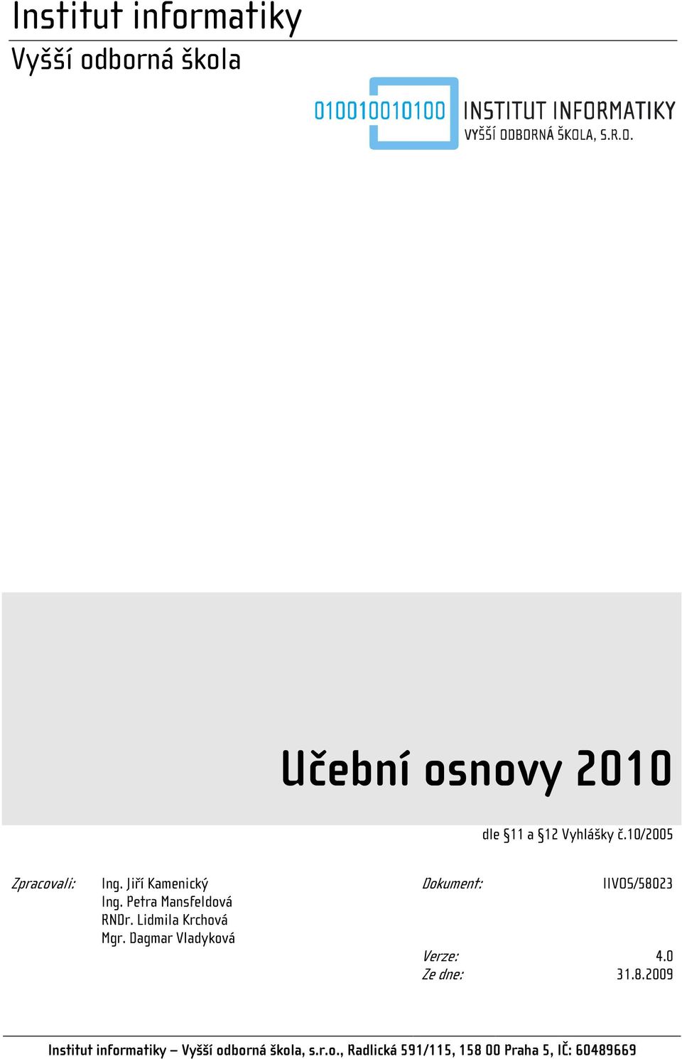 Lidmila Krchová Mgr. Dagmar Vladyková Dokument: IIVOS/580