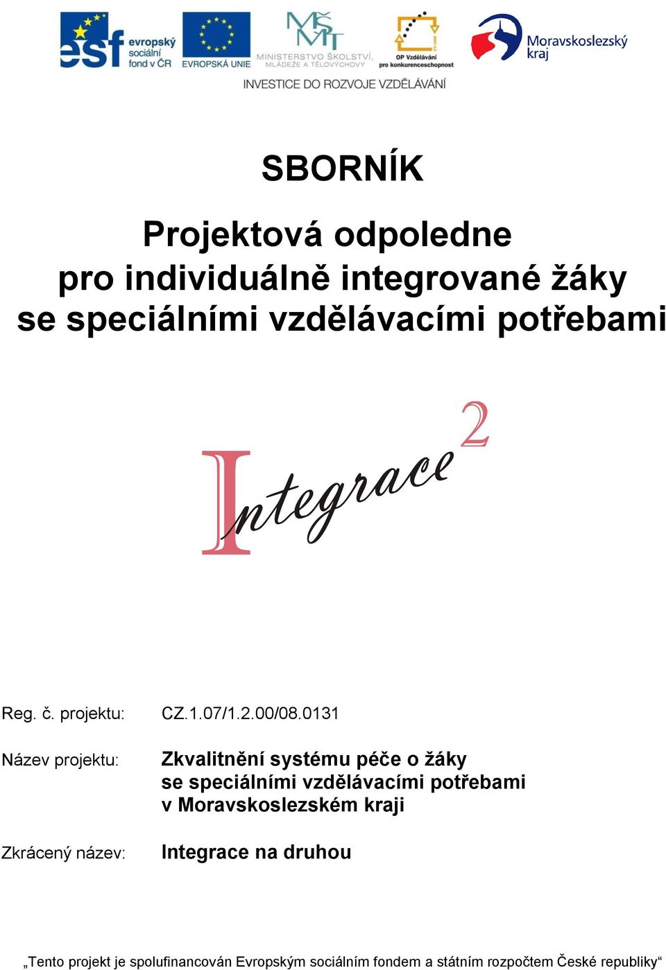 0131 Zkvalitnění systému péče o žáky se speciálními vzdělávacími potřebami v Moravskoslezském